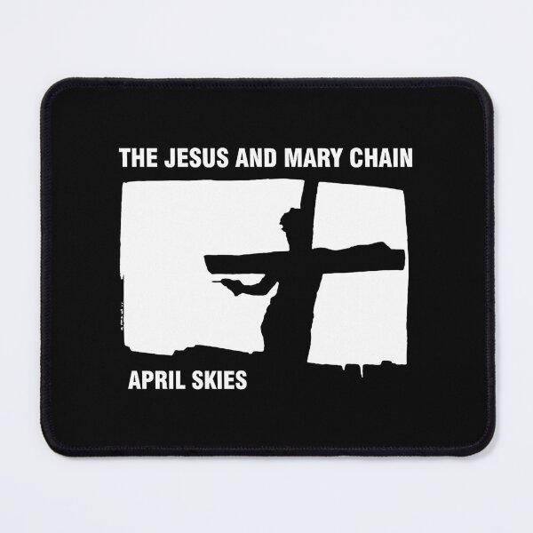 Item preview, April Skies - Jesus And Mary Chain designed and sold by SPingreeDesigns.