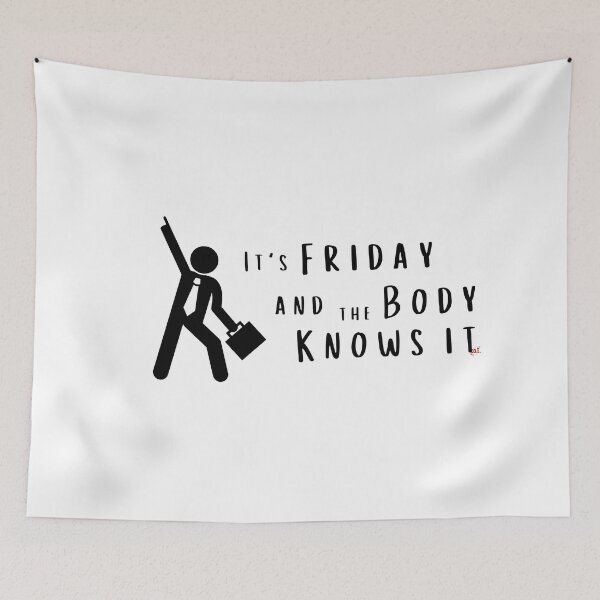 Item preview, It's Friday and the Body Knows it / RoYuMi designed and sold by royumi.