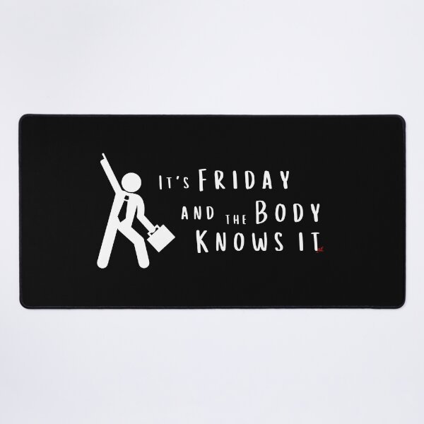 Item preview, It's Friday and the Body Knows it (dark) / RoYuMi designed and sold by royumi.