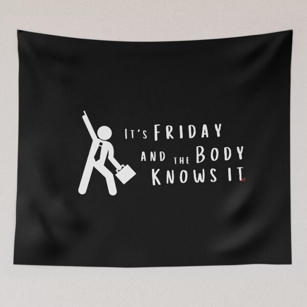 Item preview, It's Friday and the Body Knows it (dark) / RoYuMi designed and sold by royumi.