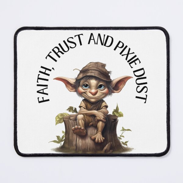 Item preview, Faith, Trust and Pixie Dust designed and sold by MTJ-Mushrooms.