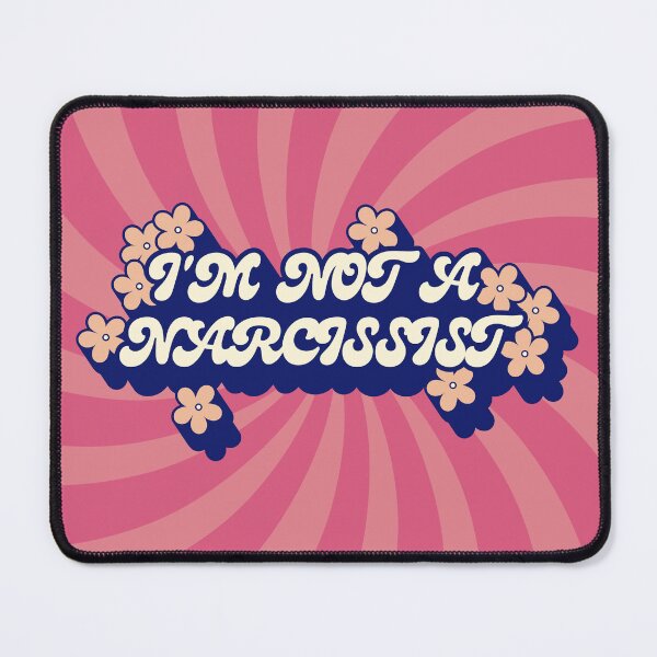 Item preview, I'm Not A Narcissist designed and sold by HaydursAnon.