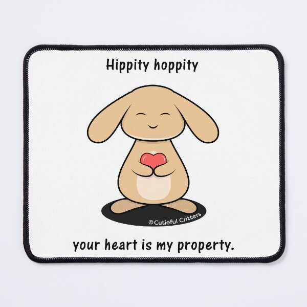 Item preview, Hippity hoppity, your heart is my property. designed and sold by Cutieful Critters.
