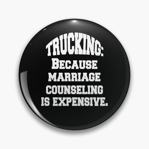 Item preview,  Big Rig Truck Driver Trucking: Because Marriage Counseling Is Expensive designed and sold by fantasticdesign.