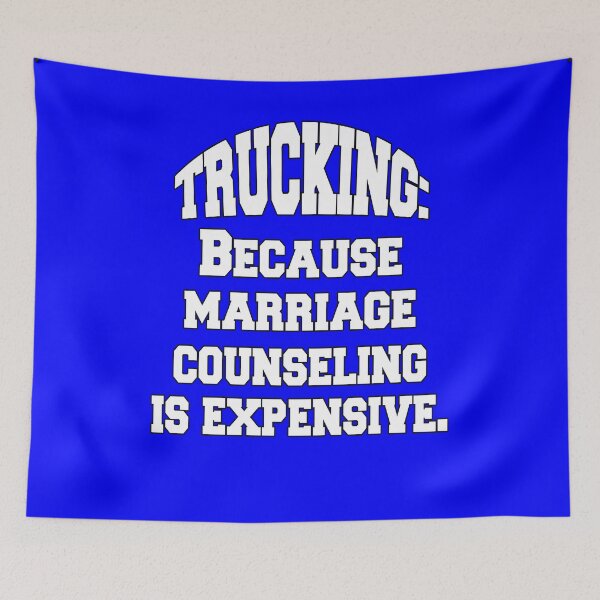 Item preview,  Big Rig Truck Driver Trucking: Because Marriage Counseling Is Expensive designed and sold by fantasticdesign.