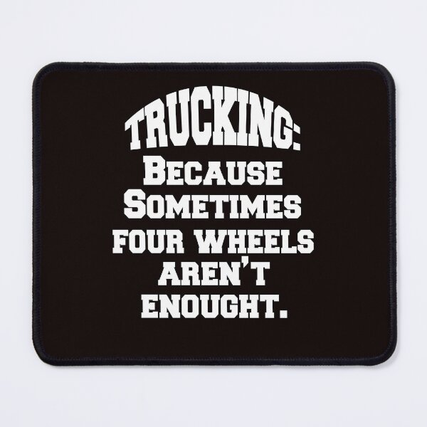 Item preview, Big Rig Truck Driver Trucking: Because Sometimes Four Wheels Aren’t Enough designed and sold by fantasticdesign.