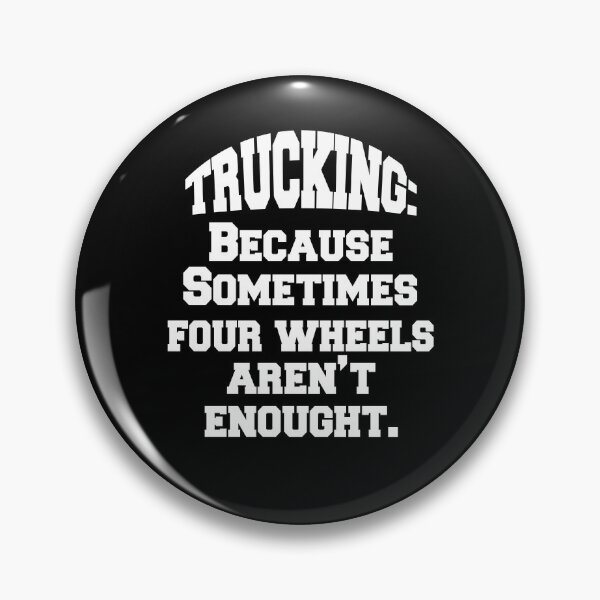 Item preview, Big Rig Truck Driver Trucking: Because Sometimes Four Wheels Aren’t Enough designed and sold by fantasticdesign.