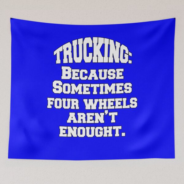 Item preview, Big Rig Truck Driver Trucking: Because Sometimes Four Wheels Aren’t Enough designed and sold by fantasticdesign.