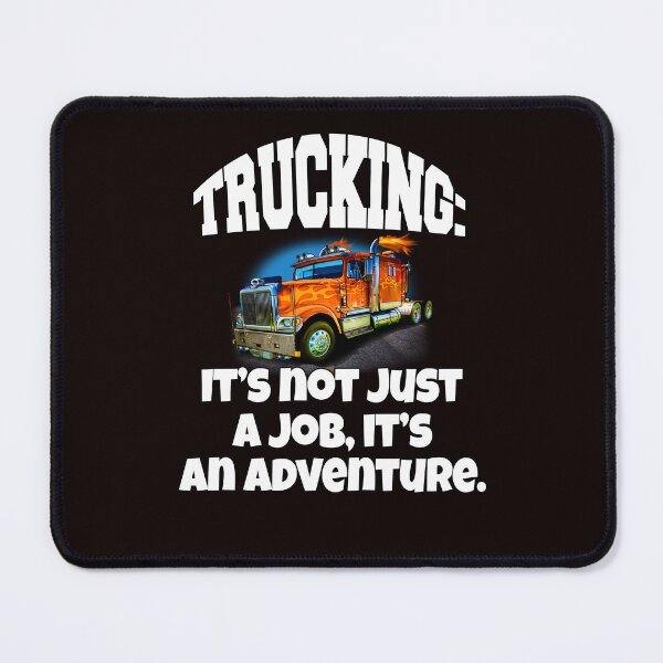 Item preview, Big Rig Truck Driver Trucking: It's Not Just A Job, It's An Adventure. designed and sold by fantasticdesign.
