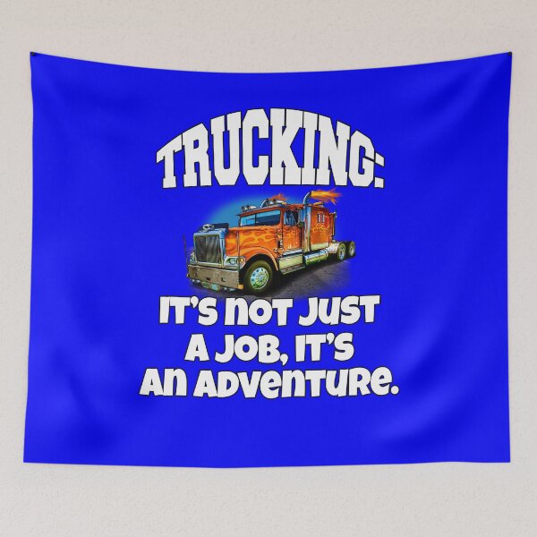 Item preview, Big Rig Truck Driver Trucking: It's Not Just A Job, It's An Adventure. designed and sold by fantasticdesign.