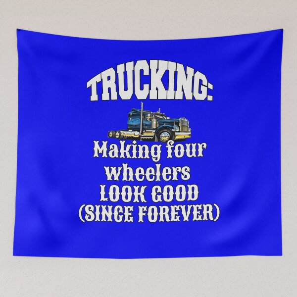 Item preview, Big Rig Truck Driver Trucking: Making Four Wheelers Look Good designed and sold by fantasticdesign.
