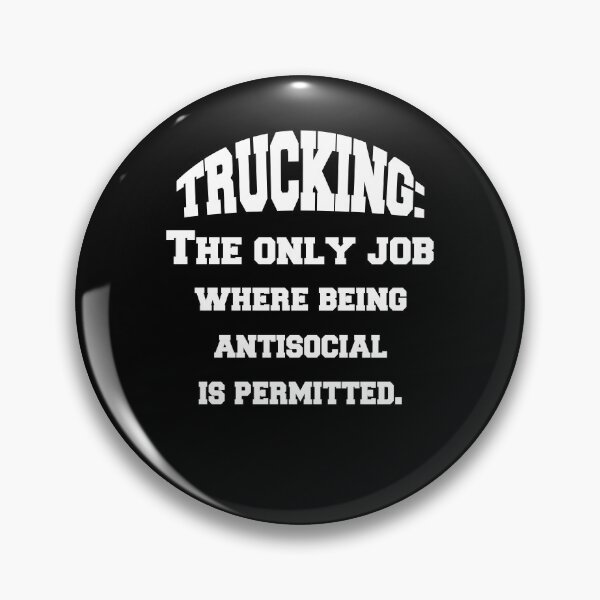 Item preview, Big Rig Truck Driver Trucking: The Only Job Where Being Antisocial designed and sold by fantasticdesign.