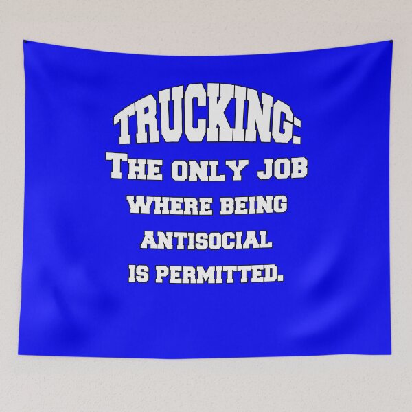 Item preview, Big Rig Truck Driver Trucking: The Only Job Where Being Antisocial designed and sold by fantasticdesign.