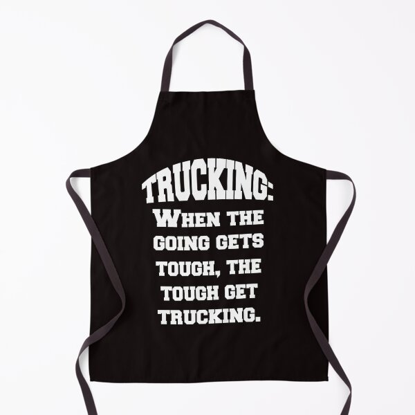 Item preview, Big Rig Truck Driver Trucking: When The Going Gets Tough designed and sold by fantasticdesign.