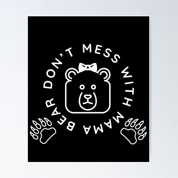 Item preview, Don't Mess With Mama Bear Text Design designed and sold by Andy Hilaire.