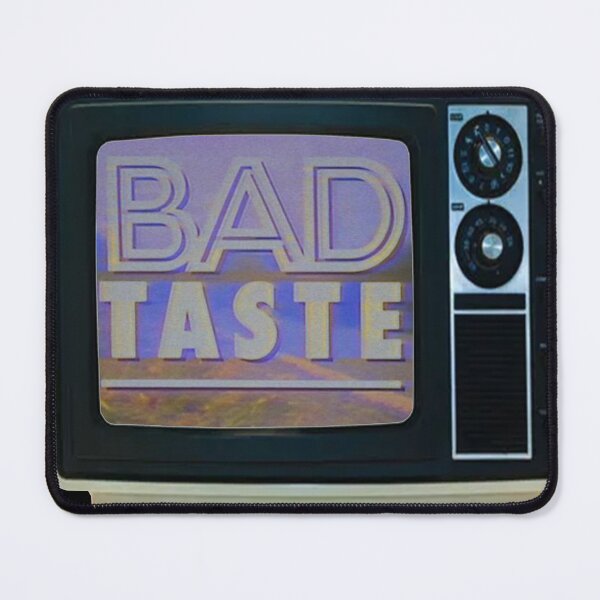 Item preview, bad taste designed and sold by HyperBlur.
