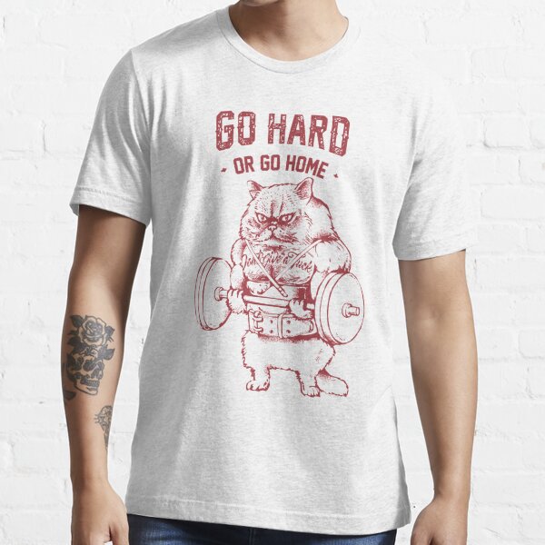 : Go Hard or Go Home Cat T-Shirt : Clothing, Shoes & Jewelry