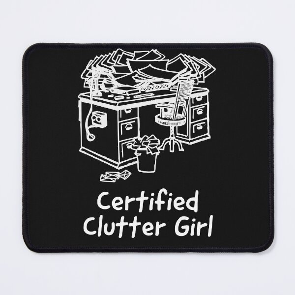 Item preview, Certified Clutter Girl Messy Desk designed and sold by Andy Hilaire.