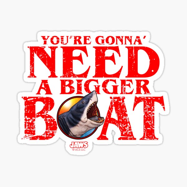 You're Gonna Need A Bigger Boat T-Shirt Jaws