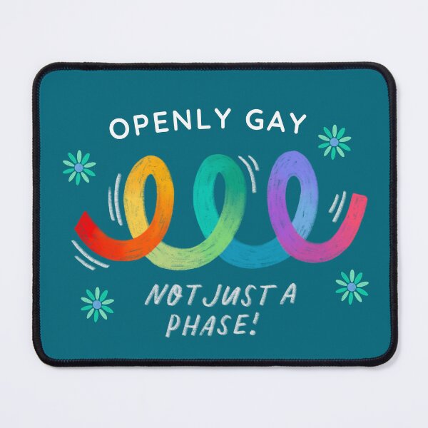 Item preview, Openly Gay Not Just A Phase designed and sold by KahlenDeveraux.