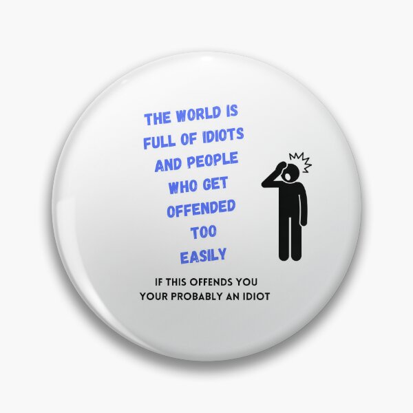 Item preview, The world is full of idiots designed and sold by BeeDazzzled.