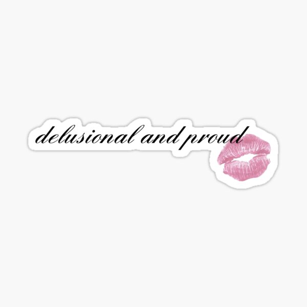 Item preview, delusional and proud designed and sold by winterfawns.