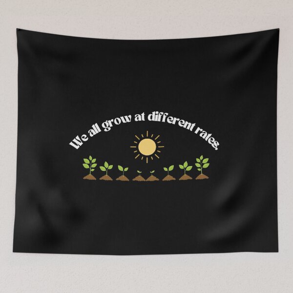 Item preview, We All Grow At Different Rates designed and sold by playfruit.