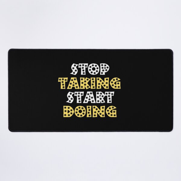 Item preview, stop taking start doing designed and sold by TThousand.