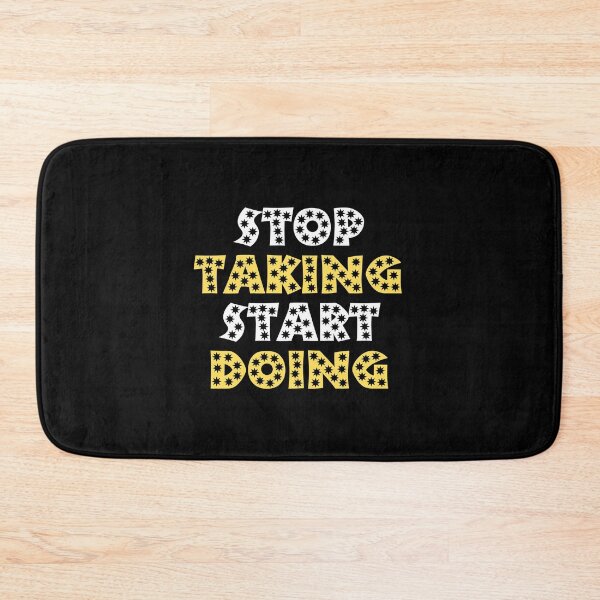 Item preview, stop taking start doing designed and sold by TThousand.