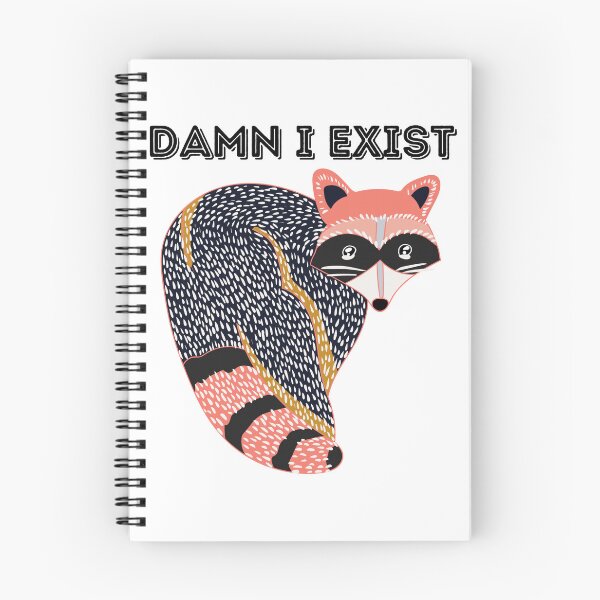 Item preview, Damn I Exist Raccoon Design  designed and sold by Harsh  Katariya.