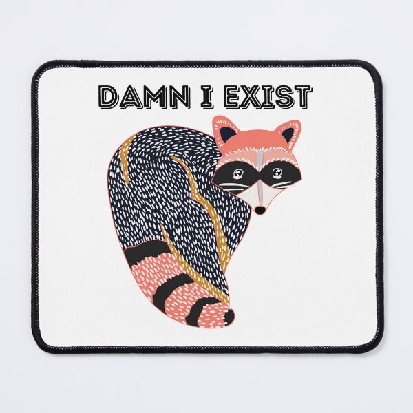 Item preview, Damn I Exist Raccoon Design  designed and sold by Harsh  Katariya.