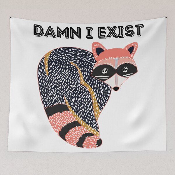 Item preview, Damn I Exist Raccoon Design  designed and sold by Harsh  Katariya.