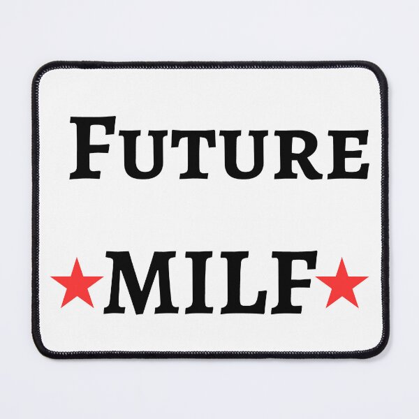 Item preview, Future MILF designed and sold by MiniCooper27.