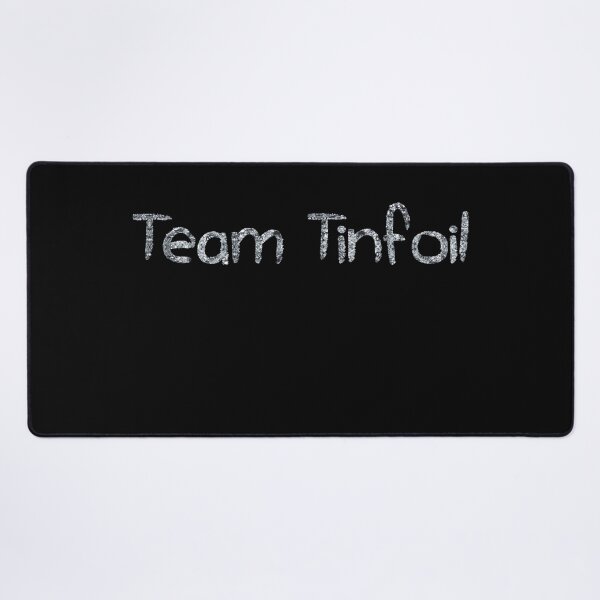 Item preview, Team Tinfoil (tinfoil Text) designed and sold by Swabcraft.