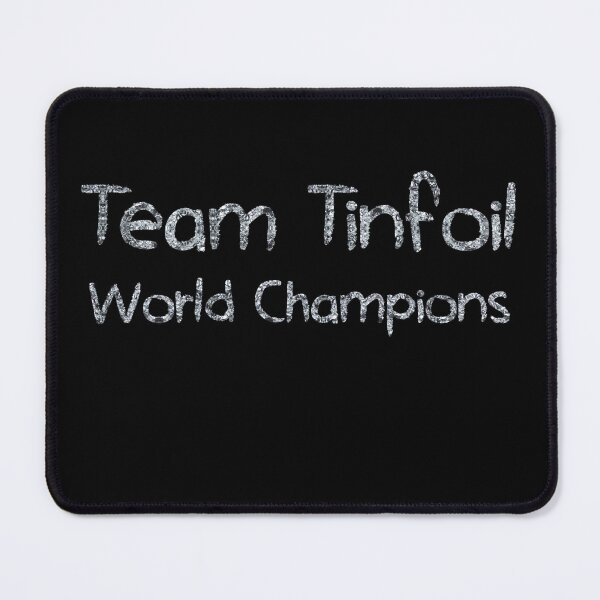 Artikelvorschau, Team Tinfoil World Champions (tinfoil Text) entworfen und verkauft von Swabcraft.