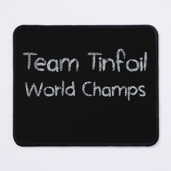 Artikelvorschau, Team Tinfoil World Champs (tinfoil Text) entworfen und verkauft von Swabcraft.