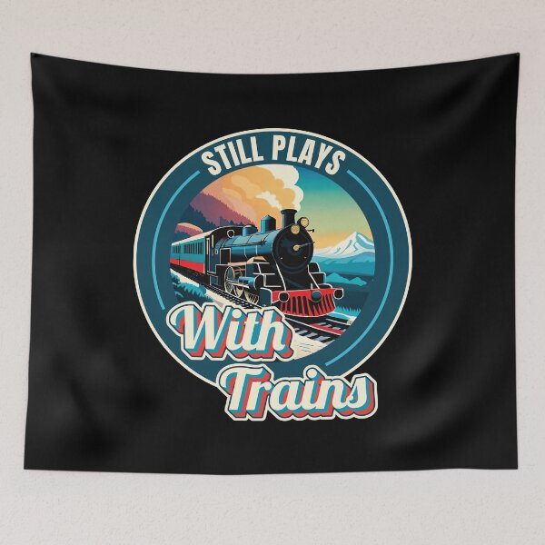 Item preview, Still Plays With Trains Model Railroad Locomotive Lover Quote Ver1 designed and sold by thecatcouch.