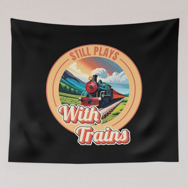 Item preview, Still Plays With Trains Model Railroad Locomotive Lover Quote Ver4 designed and sold by thecatcouch.