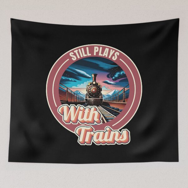 Item preview, Still Plays With Trains Model Railroad Locomotive Lover Quote Ver6 designed and sold by thecatcouch.
