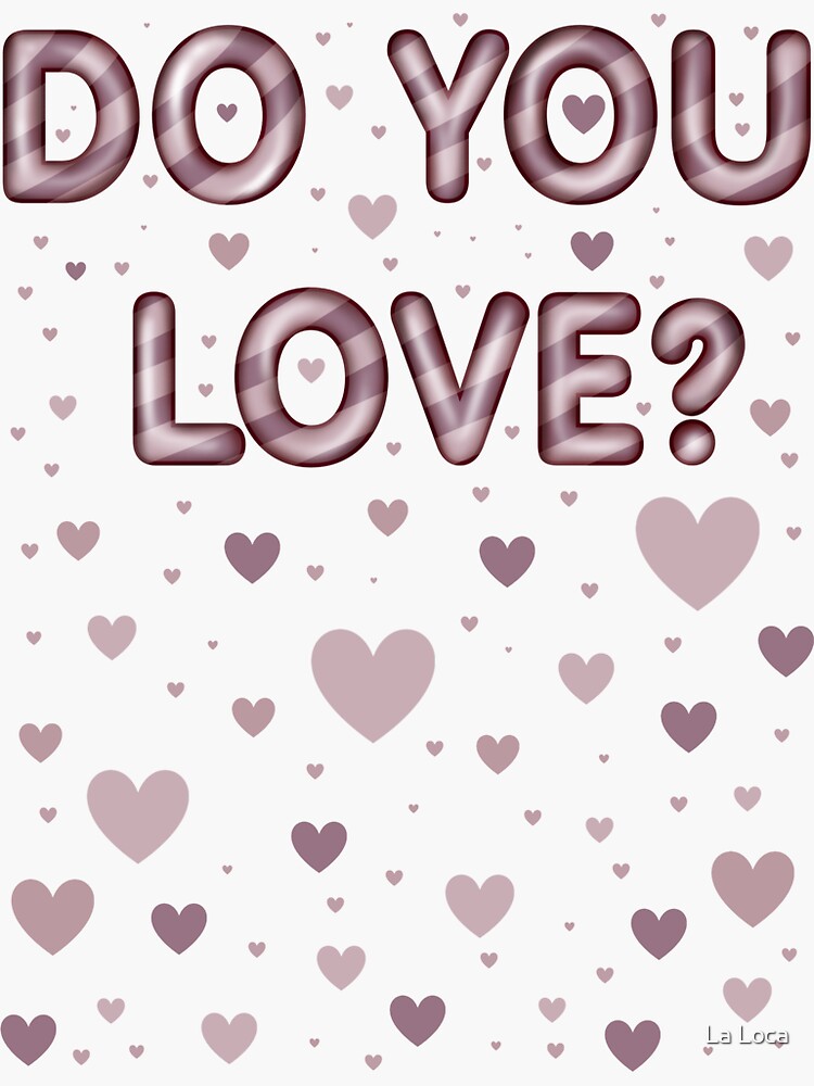 Do you Love?