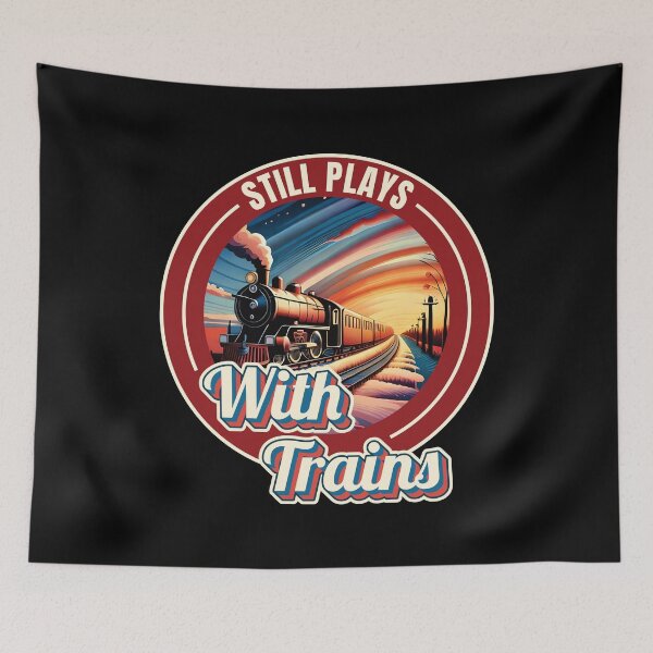 Item preview, Still Plays With Trains Model Railroad Locomotive Lover Quote Ver8 designed and sold by thecatcouch.