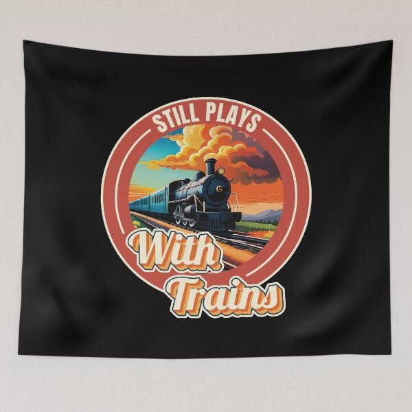 Item preview, Still Plays With Trains Model Railroad Locomotive Lover Quote Ver11 designed and sold by thecatcouch.
