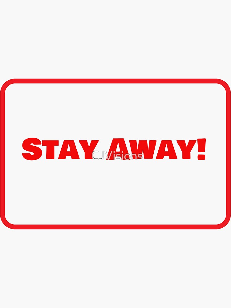 go away Sticker for Sale by veronajv21