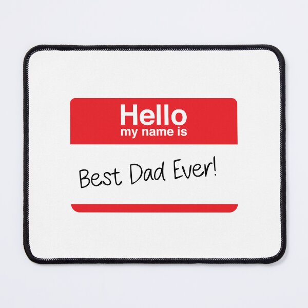 Item preview, Hello My Name Is Best Dad Ever! designed and sold by Ezra Arendse.