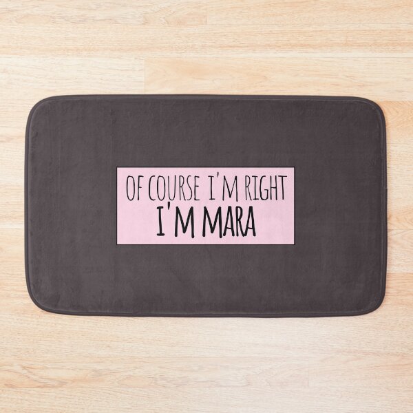 Item preview, Of Course I'm Right I'm Mara Funny Personalized designed and sold by kindxinn.