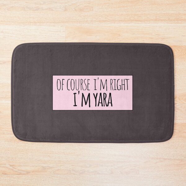 Item preview, Of Course I'm Right I'm Yara Funny Personalized designed and sold by kindxinn.