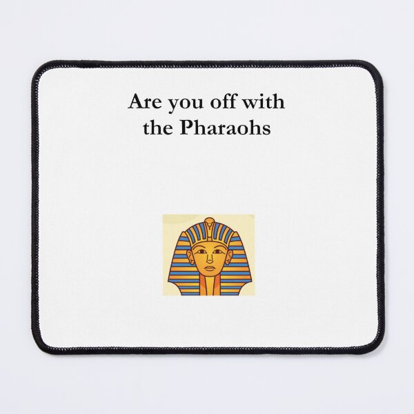 Item preview, Off with the Pharaohs Mate designed and sold by Operations.