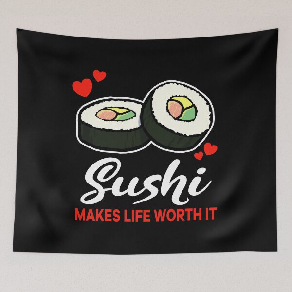 Item preview, Sushi makes life worth it saying designed and sold by jonmlam.