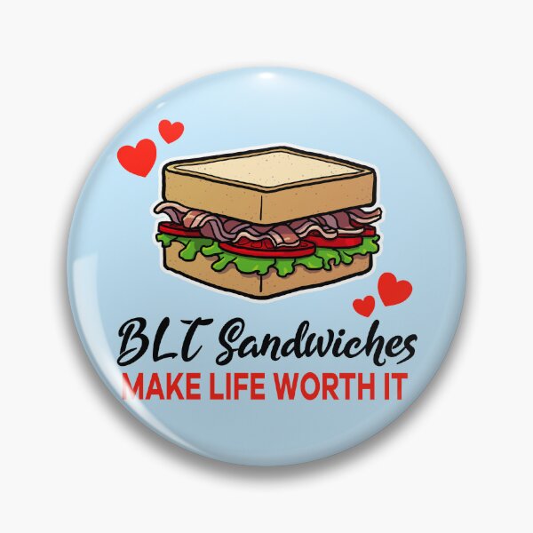 Item preview, BLT Sandwiches make life worth it designed and sold by jonmlam.