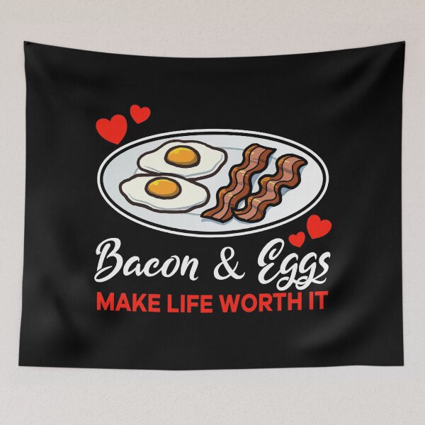 Artikelvorschau, Bacon and Eggs make life worth it saying entworfen und verkauft von jonmlam.